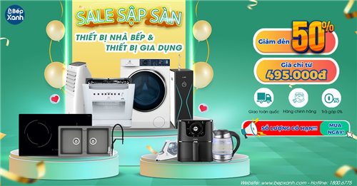Sale Sập Sàn: Thiết Bị Nhà Bếp – Gia Dụng Giảm Đến 50%